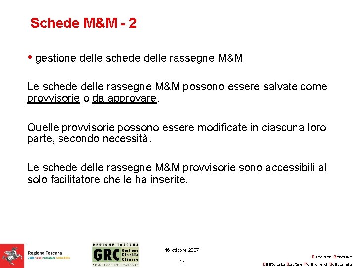 Schede M&M - 2 • gestione delle schede delle rassegne M&M Le schede delle