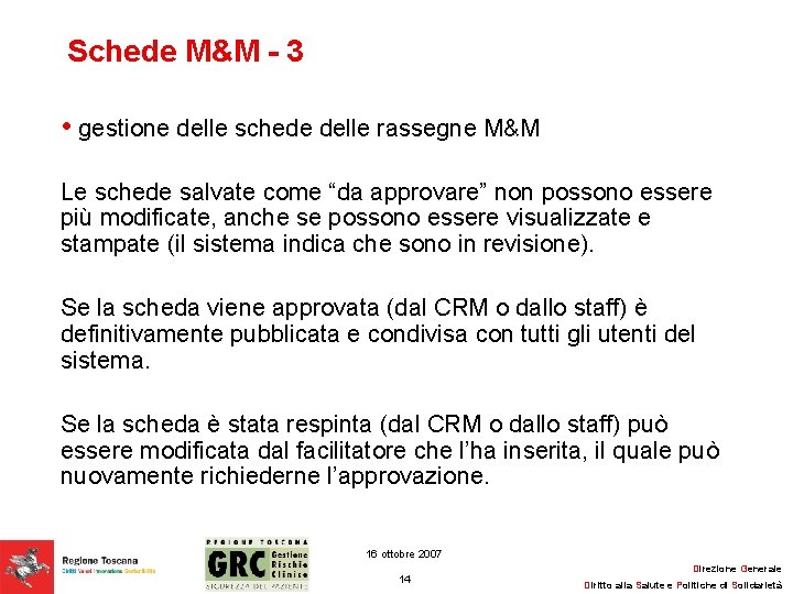 Schede M&M - 3 • gestione delle schede delle rassegne M&M Le schede salvate