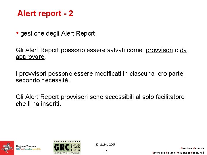 Alert report - 2 • gestione degli Alert Report Gli Alert Report possono essere