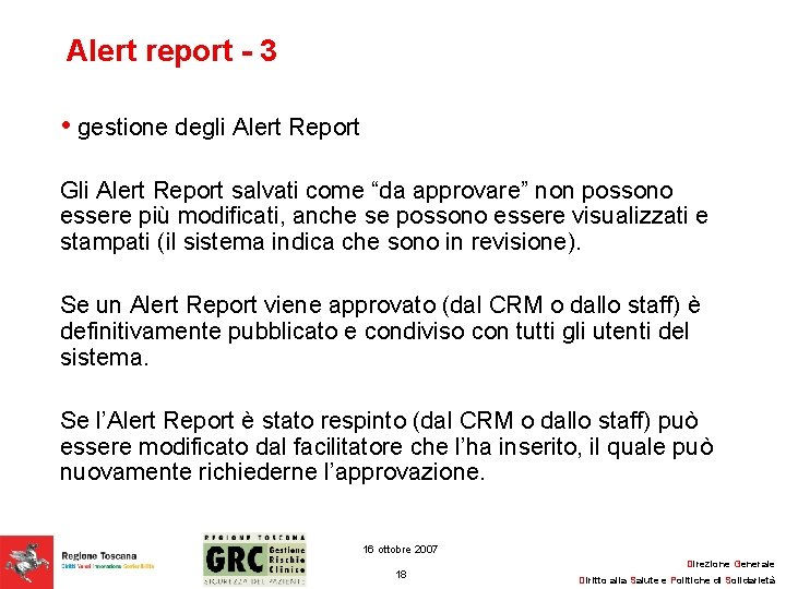 Alert report - 3 • gestione degli Alert Report Gli Alert Report salvati come