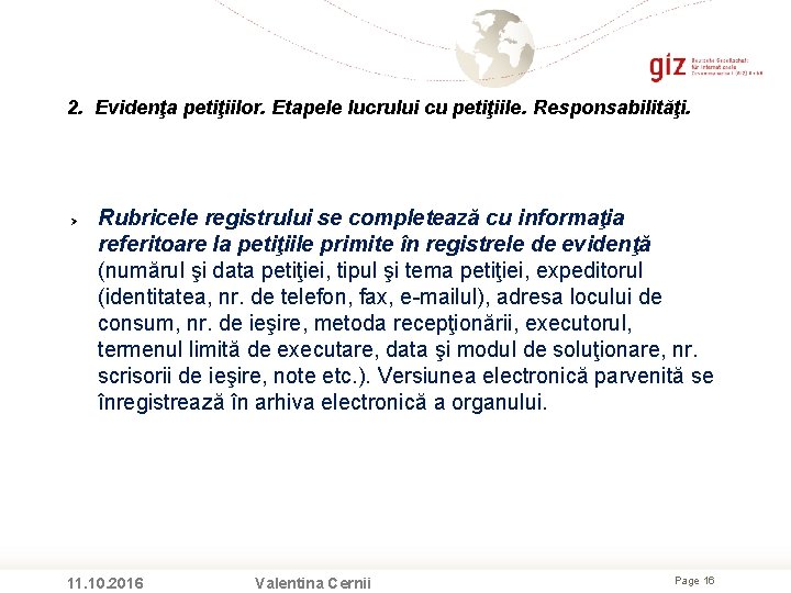 2. Evidenţa petiţiilor. Etapele lucrului cu petiţiile. Responsabilităţi. Rubricele registrului se completează cu informaţia