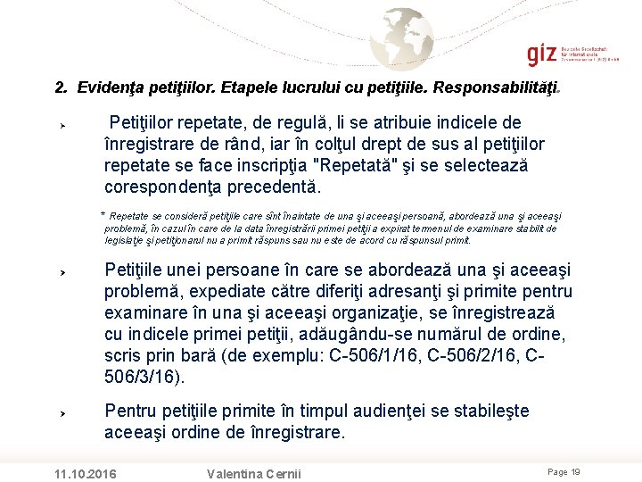 2. Evidenţa petiţiilor. Etapele lucrului cu petiţiile. Responsabilităţi. Petiţiilor repetate, de regulă, li se