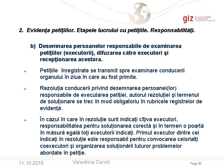 2. Evidenţa petiţiilor. Etapele lucrului cu petiţiile. Responsabilităţi. b) Desemnarea persoanelor responsabile de examinarea