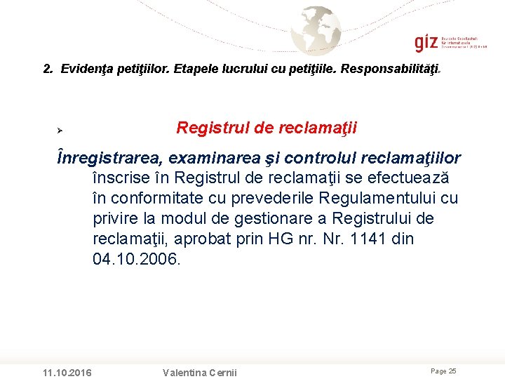 2. Evidenţa petiţiilor. Etapele lucrului cu petiţiile. Responsabilităţi. Registrul de reclamaţii Înregistrarea, examinarea şi