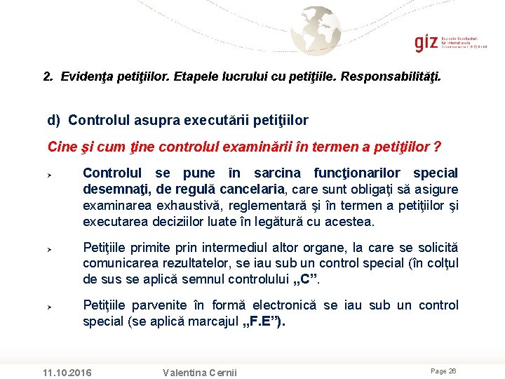 2. Evidenţa petiţiilor. Etapele lucrului cu petiţiile. Responsabilităţi. d) Controlul asupra executării petiţiilor Cine