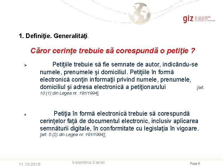 1. Definiţie. Generalităţi. Căror cerinţe trebuie să corespundă o petiţie ? Petiţiile trebuie să