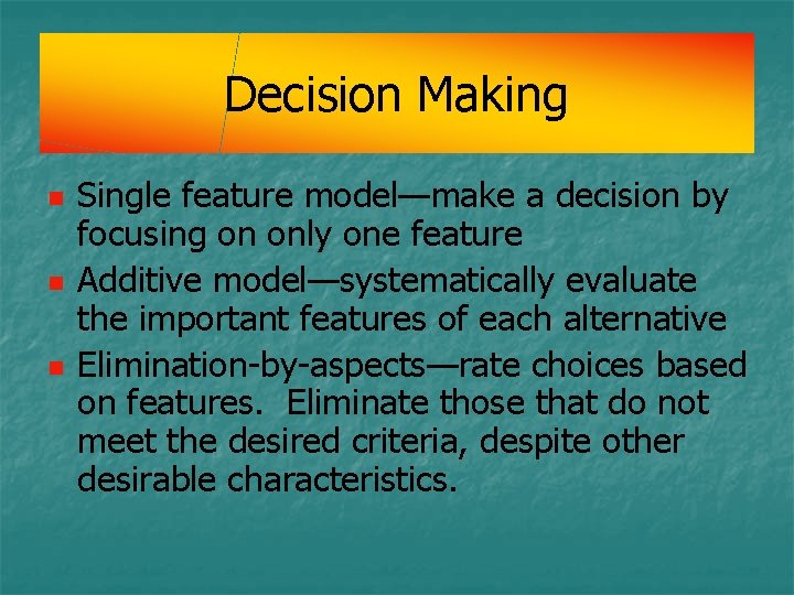 Decision Making n n n Single feature model—make a decision by focusing on only Decision Making n n n Single feature model—make a decision by focusing on only
