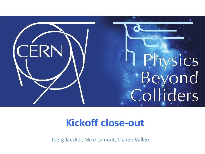 Kickoff close-out Joerg Jaeckel, Mike Lamont, Claude Vallée Kickoff close-out Joerg Jaeckel, Mike Lamont, Claude Vallée