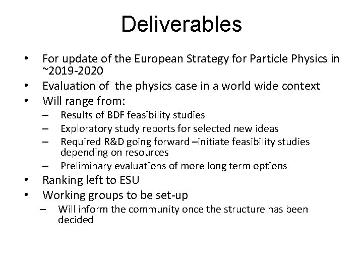 Deliverables • • • For update of the European Strategy for Particle Physics in Deliverables • • • For update of the European Strategy for Particle Physics in