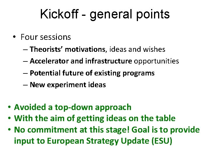 Kickoff - general points • Four sessions – Theorists’ motivations, ideas and wishes – Kickoff - general points • Four sessions – Theorists’ motivations, ideas and wishes –