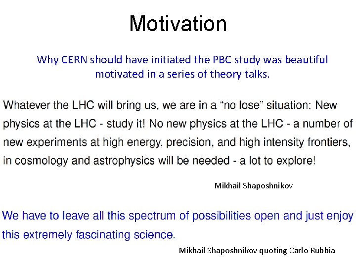 Motivation Why CERN should have initiated the PBC study was beautiful motivated in a Motivation Why CERN should have initiated the PBC study was beautiful motivated in a