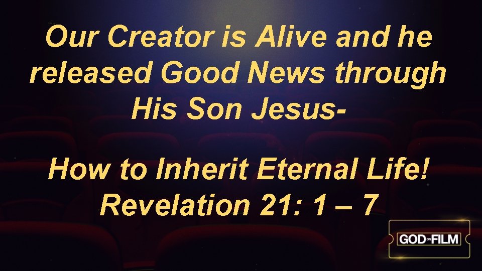 Our Creator is Alive and he released Good News through His Son Jesus. How