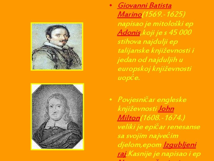  • Giovanni Batista Marino(1569. -1625) napisao je mitološki ep Adonis, koji je s