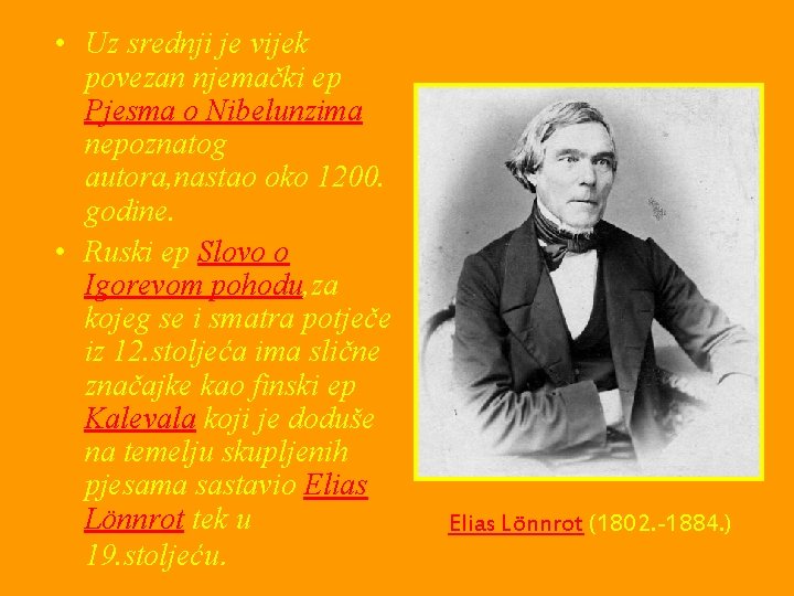  • Uz srednji je vijek povezan njemački ep Pjesma o Nibelunzima nepoznatog autora,