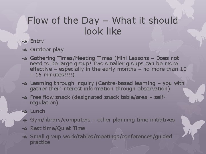 Flow of the Day – What it should look like Entry Outdoor play Gathering Flow of the Day – What it should look like Entry Outdoor play Gathering