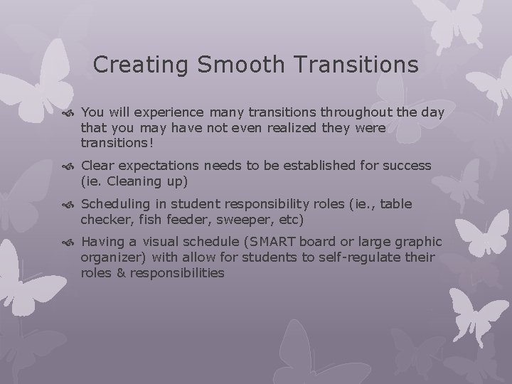 Creating Smooth Transitions You will experience many transitions throughout the day that you may Creating Smooth Transitions You will experience many transitions throughout the day that you may