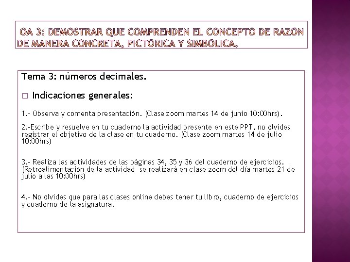 Tema 3: números decimales. � Indicaciones generales: 1. - Observa y comenta presentación. (Clase