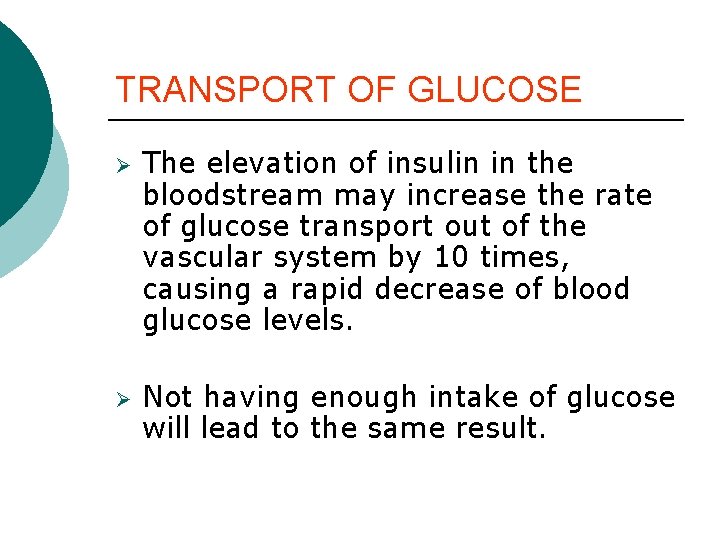 TRANSPORT OF GLUCOSE Ø Ø The elevation of insulin in the bloodstream may increase TRANSPORT OF GLUCOSE Ø Ø The elevation of insulin in the bloodstream may increase