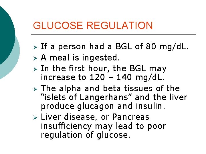 GLUCOSE REGULATION Ø Ø Ø If a person had a BGL of 80 mg/d. GLUCOSE REGULATION Ø Ø Ø If a person had a BGL of 80 mg/d.