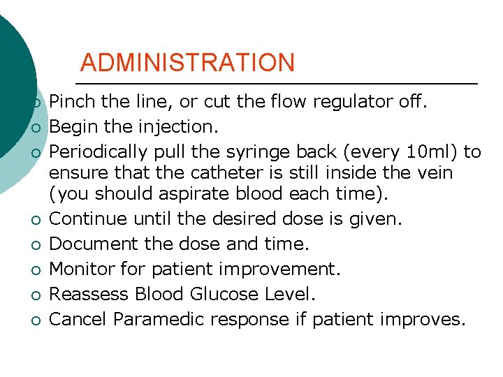 ADMINISTRATION ¡ ¡ ¡ ¡ Pinch the line, or cut the flow regulator off. ADMINISTRATION ¡ ¡ ¡ ¡ Pinch the line, or cut the flow regulator off.