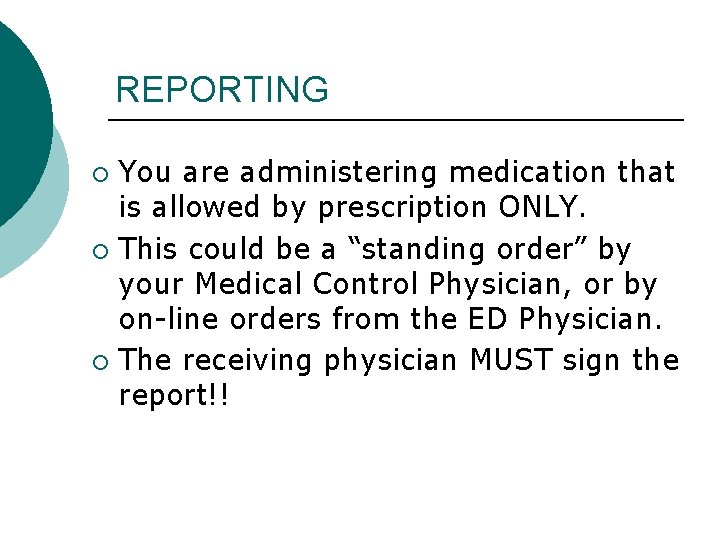 REPORTING You are administering medication that is allowed by prescription ONLY. ¡ This could REPORTING You are administering medication that is allowed by prescription ONLY. ¡ This could