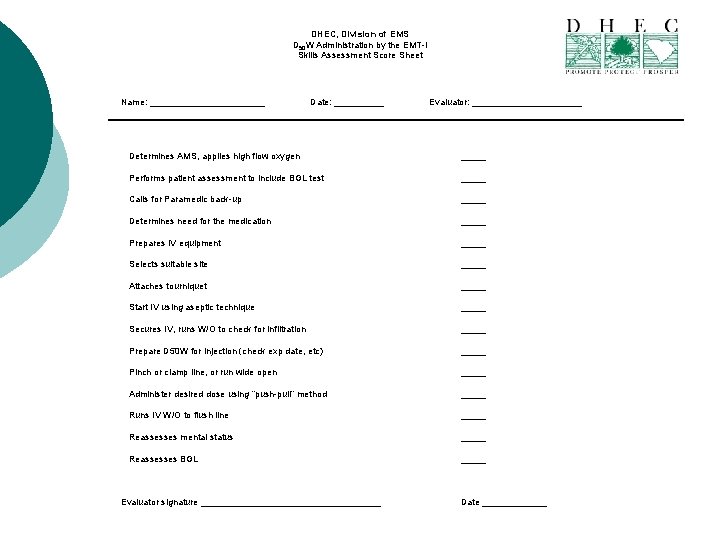 DHEC, Division of EMS D 50 W Administration by the EMT-I Skills Assessment Score DHEC, Division of EMS D 50 W Administration by the EMT-I Skills Assessment Score