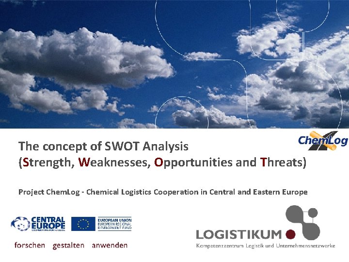 The concept of SWOT Analysis (Strength, Weaknesses, Opportunities and Threats) Project Chem. Log - The concept of SWOT Analysis (Strength, Weaknesses, Opportunities and Threats) Project Chem. Log -