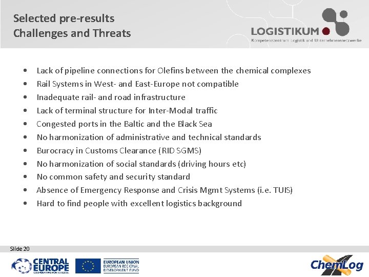 Selected pre-results Challenges and Threats • • • Slide 20 Lack of pipeline connections Selected pre-results Challenges and Threats • • • Slide 20 Lack of pipeline connections