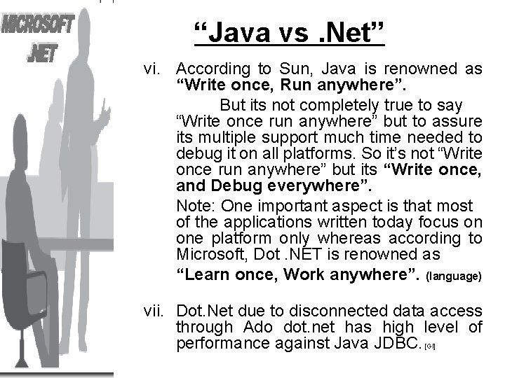 “Java vs. Net” vi. According to Sun, Java is renowned as “Write once, Run