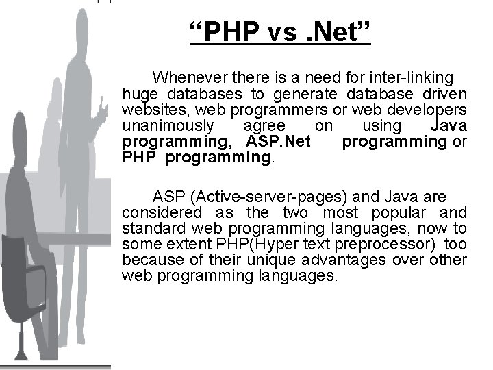 “PHP vs. Net” Whenever there is a need for inter-linking huge databases to generate