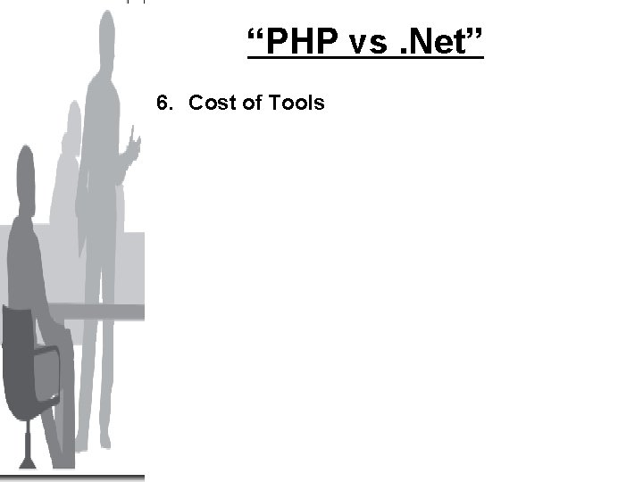 “PHP vs. Net” 6. Cost of Tools 