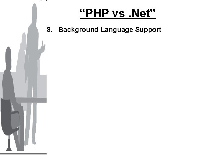 “PHP vs. Net” 8. Background Language Support 