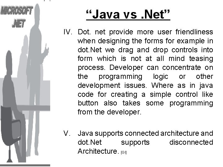 “Java vs. Net” IV. Dot. net provide more user friendliness when designing the forms