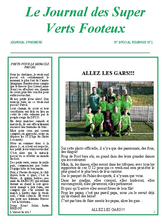 Le Journal des Super Verts Footeux JOURNAL EPHEMERE N° SPECIAL TOURNOI N° 1 ______________________________________