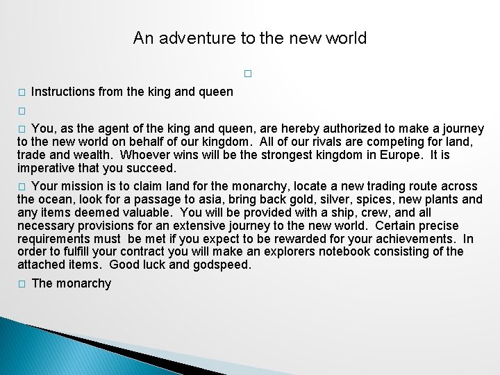 An adventure to the new world � Instructions from the king and queen � An adventure to the new world � Instructions from the king and queen �