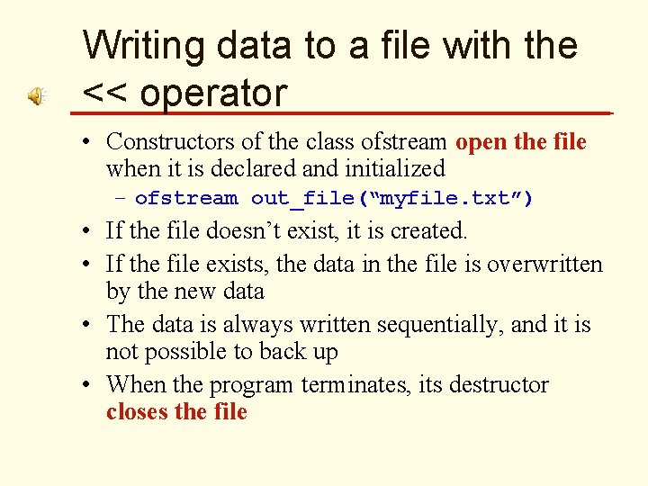 Writing data to a file with the << operator • Constructors of the class