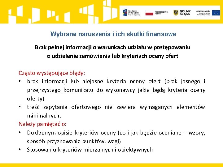 Wybrane naruszenia i ich skutki finansowe Brak pełnej informacji o warunkach udziału w postępowaniu