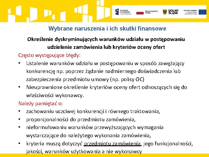 Wybrane naruszenia i ich skutki finansowe Określenie dyskryminujących warunków udziału w postępowaniu udzielenie zamówienia Wybrane naruszenia i ich skutki finansowe Określenie dyskryminujących warunków udziału w postępowaniu udzielenie zamówienia