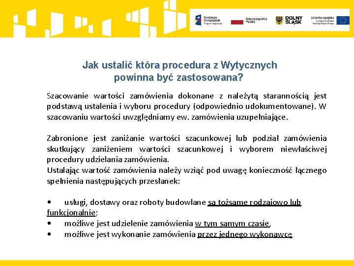 Jak ustalić która procedura z Wytycznych powinna być zastosowana? Szacowanie wartości zamówienia dokonane z