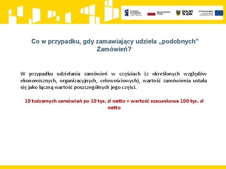 Co w przypadku, gdy zamawiający udziela „podobnych” Zamówień? W przypadku udzielania zamówień w częściach