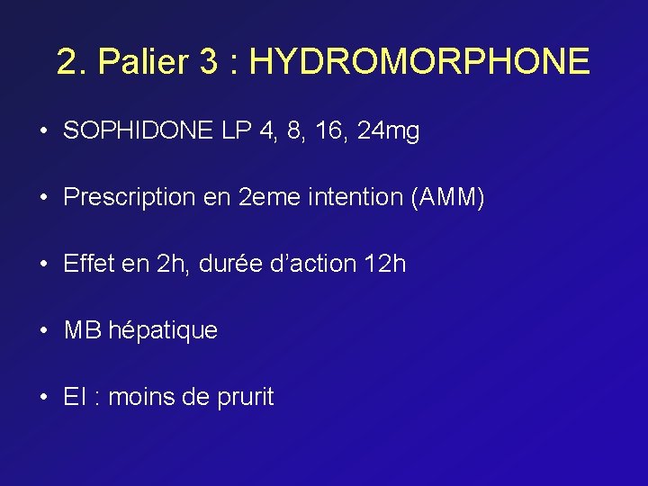 2. Palier 3 : HYDROMORPHONE • SOPHIDONE LP 4, 8, 16, 24 mg •