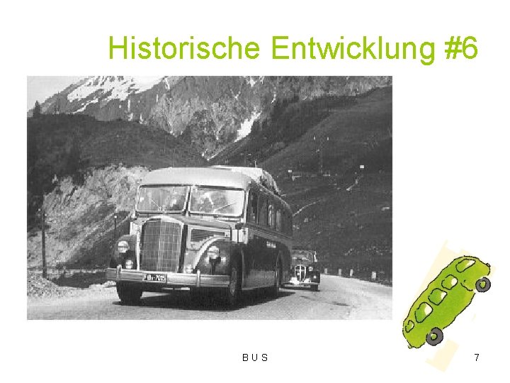 Historische Entwicklung #6 B U S 7 