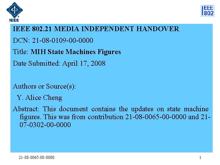 IEEE 802. 21 MEDIA INDEPENDENT HANDOVER DCN: 21 -08 -0109 -00 -0000 Title: MIH