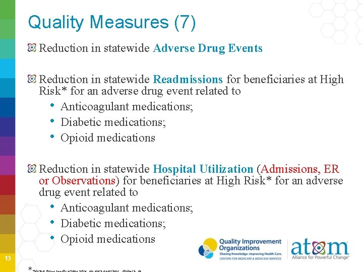 Quality Measures (7) Reduction in statewide Adverse Drug Events Reduction in statewide Readmissions for