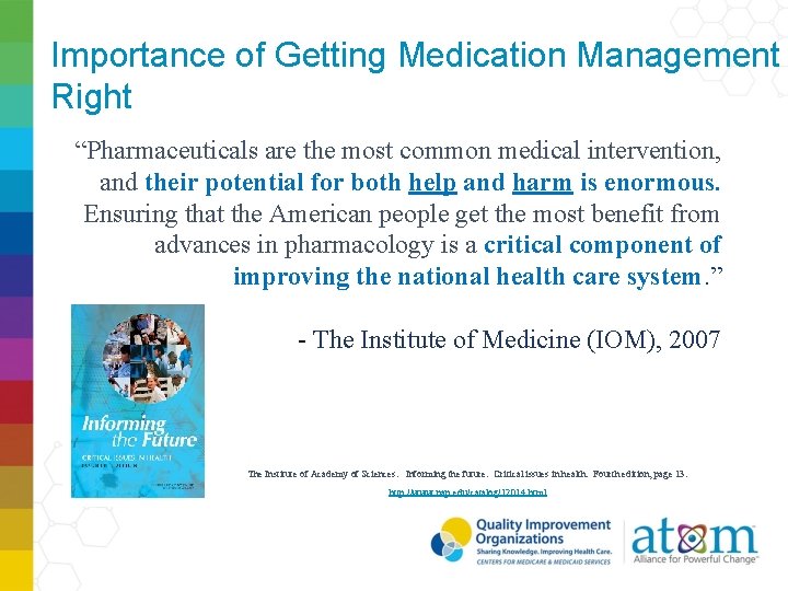 Importance of Getting Medication Management Right “Pharmaceuticals are the most common medical intervention, and
