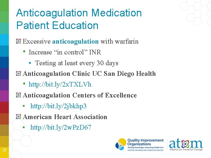 Anticoagulation Medication Patient Education Excessive anticoagulation with warfarin • Increase “in control” INR •