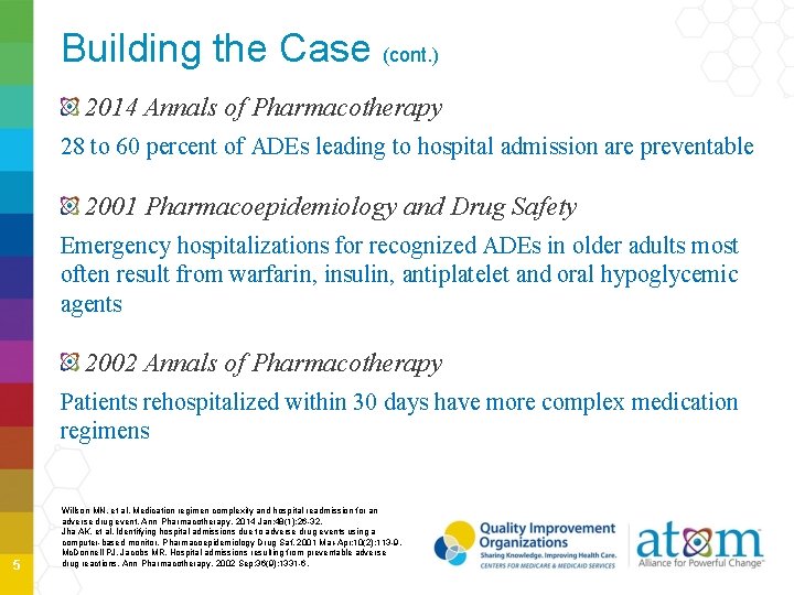 Building the Case (cont. ) 2014 Annals of Pharmacotherapy 28 to 60 percent of