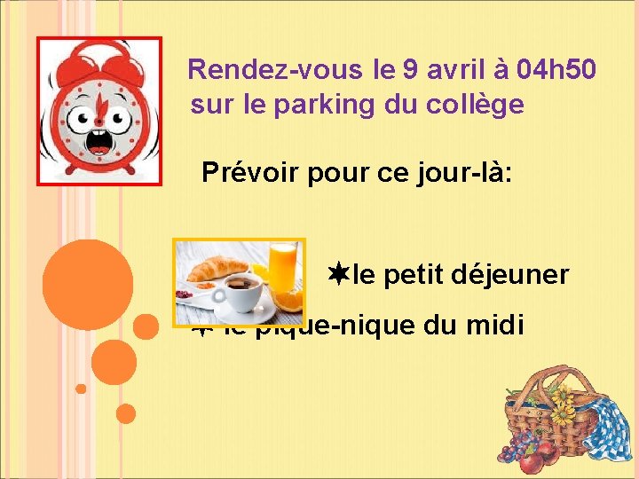  Rendez-vous le 9 avril à 04 h 50 sur le parking du collège