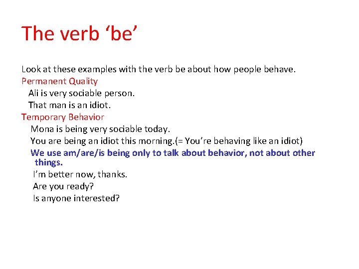 The verb ‘be’ Look at these examples with the verb be about how people The verb ‘be’ Look at these examples with the verb be about how people