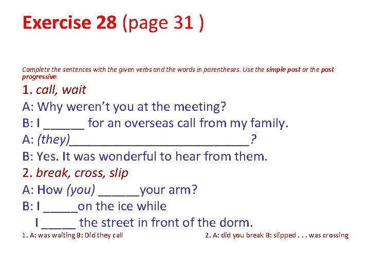 Exercise 28 (page 31 ) Complete the sentences with the given verbs and the Exercise 28 (page 31 ) Complete the sentences with the given verbs and the